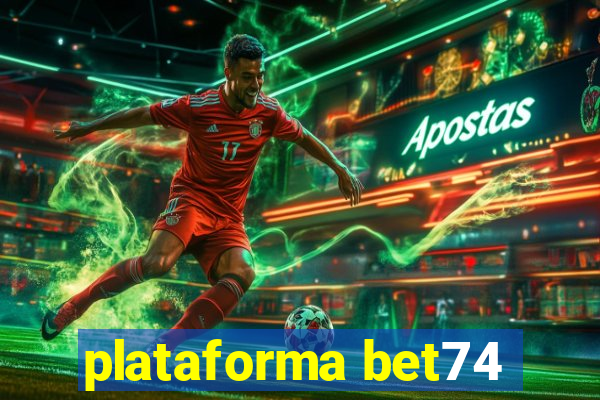 plataforma bet74